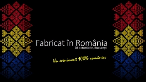 Fabricat in Romania - o conferinta eveniment dedicata brand-urilor autohtone @ Bucuresti 28 octombrie