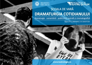 Facultatea de Teatru si Film organizeaza Scoala de vara &quot;Dramatugia Cotidianului&quot;, dedicata studentilor si liceenilor