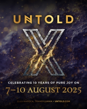 UNTOLD X: 7-10 AUGUST 2025 - O editie aniversara legendara